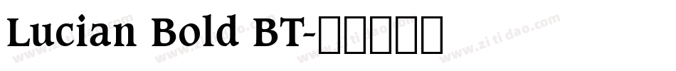 Lucian Bold BT字体转换